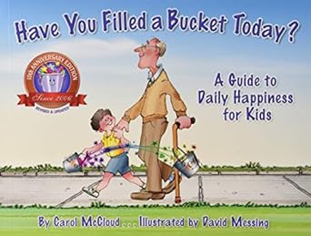 Have You Filled a Bucket Today? by Carol McCloud