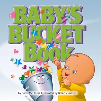 Baby's Bucket Book by Carol McCloud and Glenn Zimmer